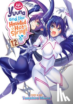 Miura, Tadahiro - Yuuna and the Haunted Hot Springs Vol. 12
