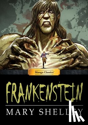 Shelly, Mary, Chandler, M - Manga Classics Frankenstein