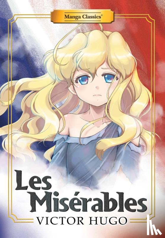 Hugo, Victor, Chan, Crystal S - Manga Classics: Les Miserables (New Printing)