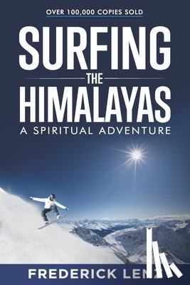 Lenz, Frederick - Surfing the Himalayas: A Spiritual Adventure