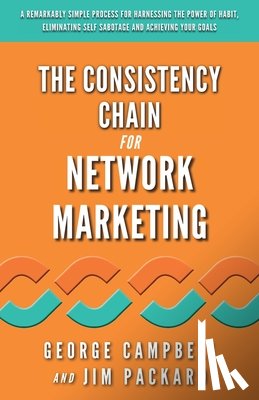 Packard, Jim - The Consistency Chain for Network Marketing