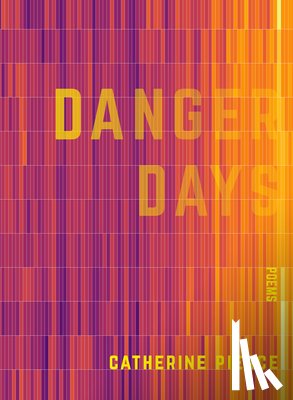 Pierce, Catherine - Danger Days