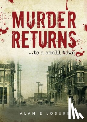Losure, Alan E - Murder Returns... To a Small Town