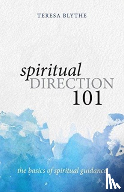 Blythe, Teresa - Spiritual Direction 101