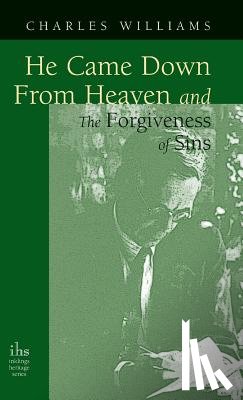Williams, Charles - He Came Down from Heaven and the Forgiveness of Sins