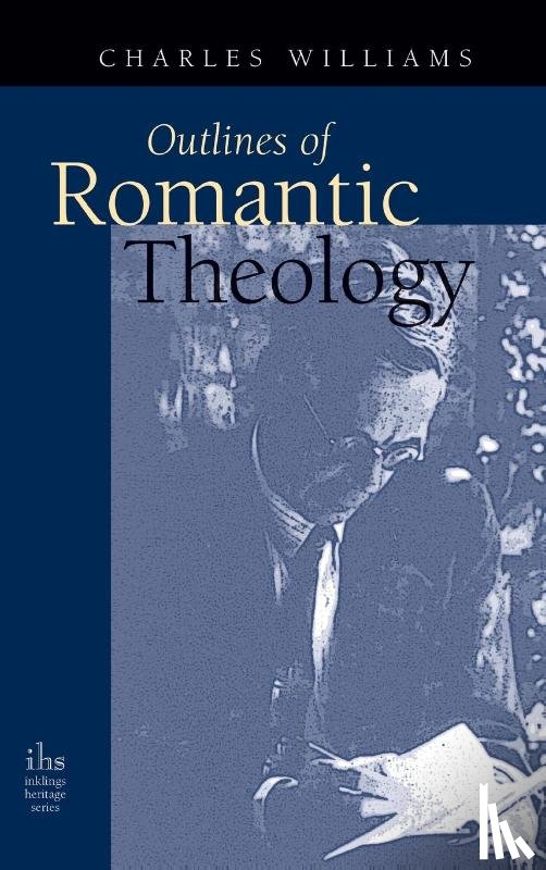 Williams, Charles - Outlines of Romantic Theology
