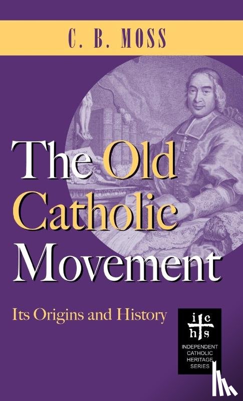 Moss, C B - Old Catholic Movement