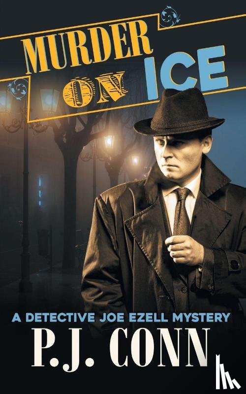 Conn, P J - Murder On Ice (A Detective Joe Ezell Mystery, Book 3)