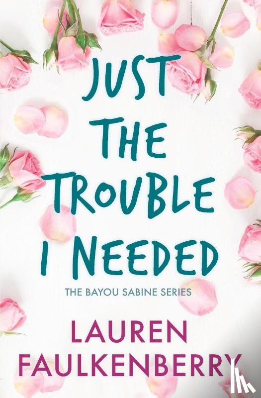 Faulkenberry, Lauren - Just the Trouble I Needed