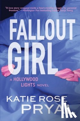 Pryal, Katie Rose - Fallout Girl: A Hollywood Lights Novel