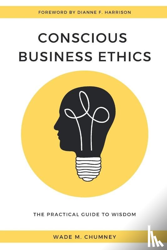 Chumney, Wade M. - Conscious Business Ethics