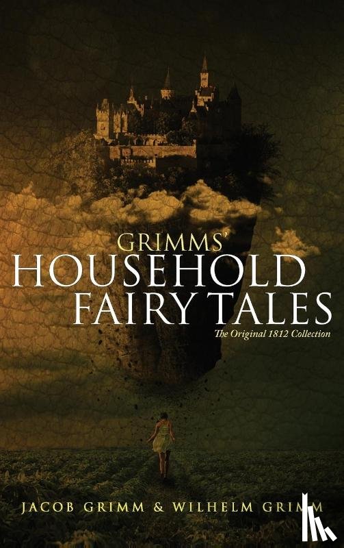 Grimm, Jacob, Grimm, Wilhelm - Grimms' Household Fairy Tales