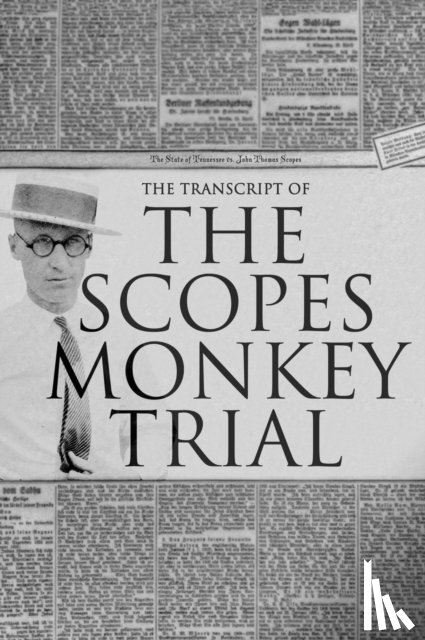  - The Transcript of the Scopes Monkey Trial