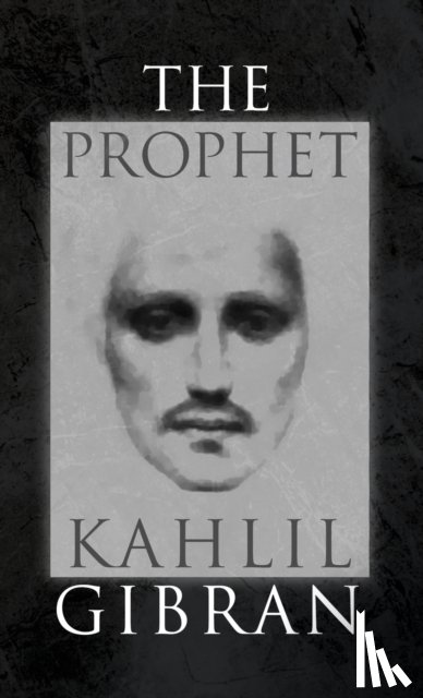 Gibran, Kahlil - The Prophet