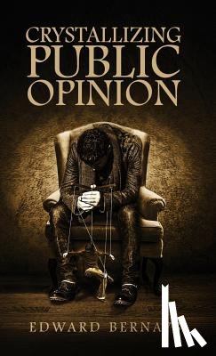 Bernays, Edward - Crystallizing Public Opinion