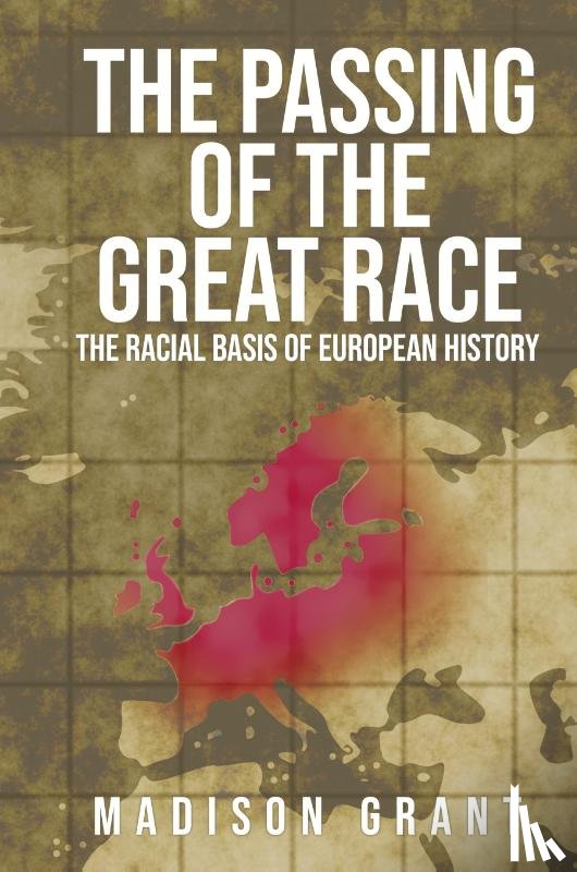 Grant, Madison - The Passing of the Great Race