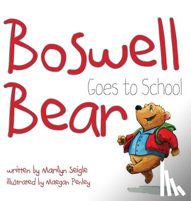 Seigle, Marilyn - Boswell Bear Goes to School