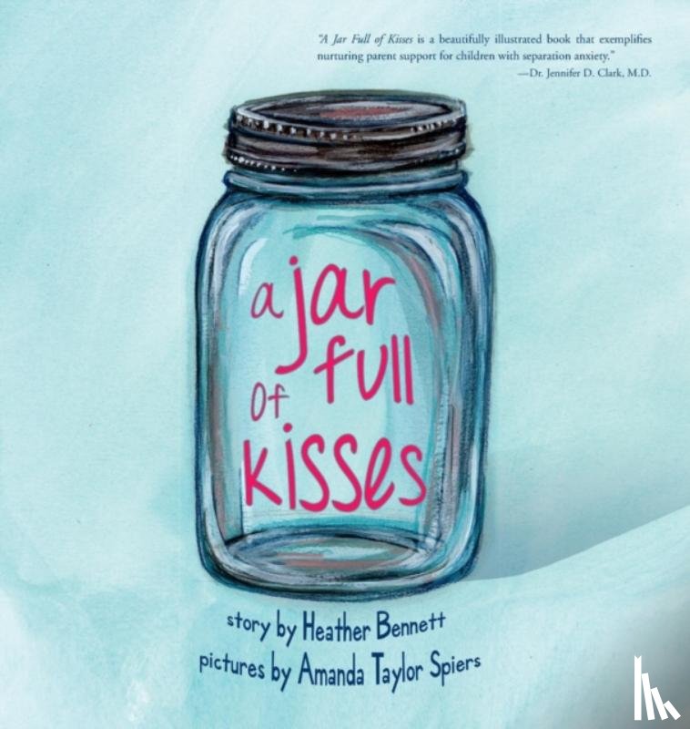 Bennett, Heather, Spiers, Amanda Taylor - A Jar Full of Kisses