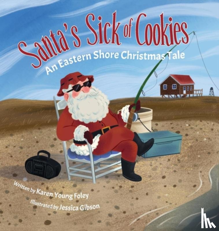 Foley, Karen Young - Santa's Sick of Cookies