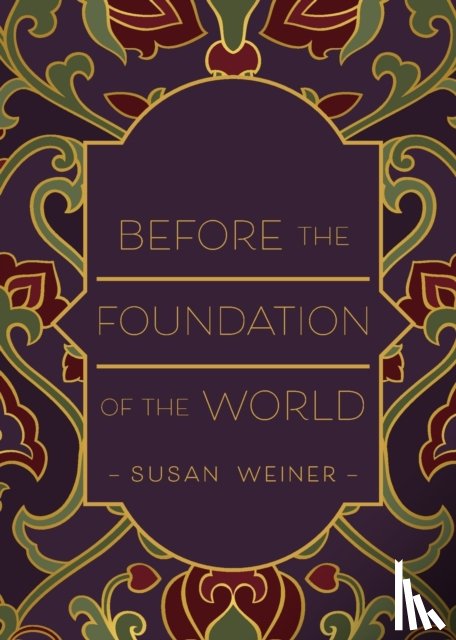 Weiner, Susan - Before the Foundation of the World