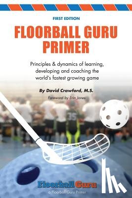 Crawford, David - Floorball Guru Primer: Color Version