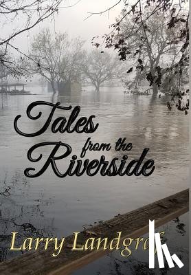 Landgraf, Larry - Tales from the Riverside