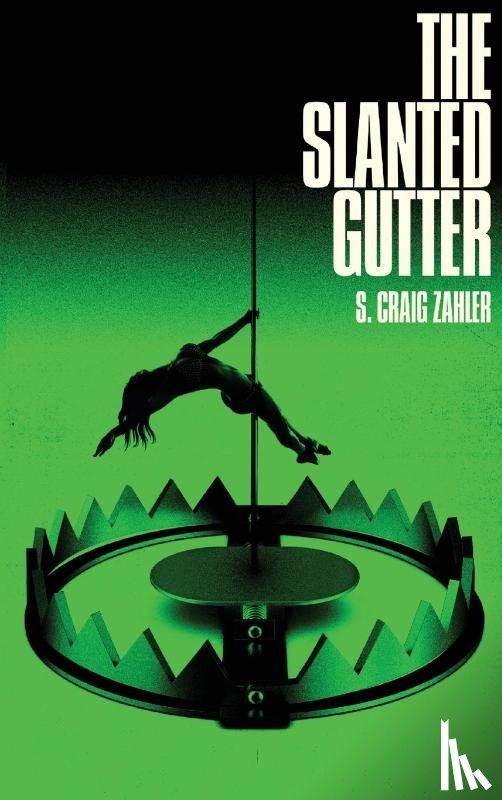 Zahler, S Craig - The Slanted Gutter