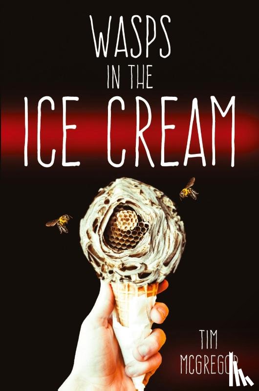 Mcgregor, Tim - Wasps in the Ice Cream