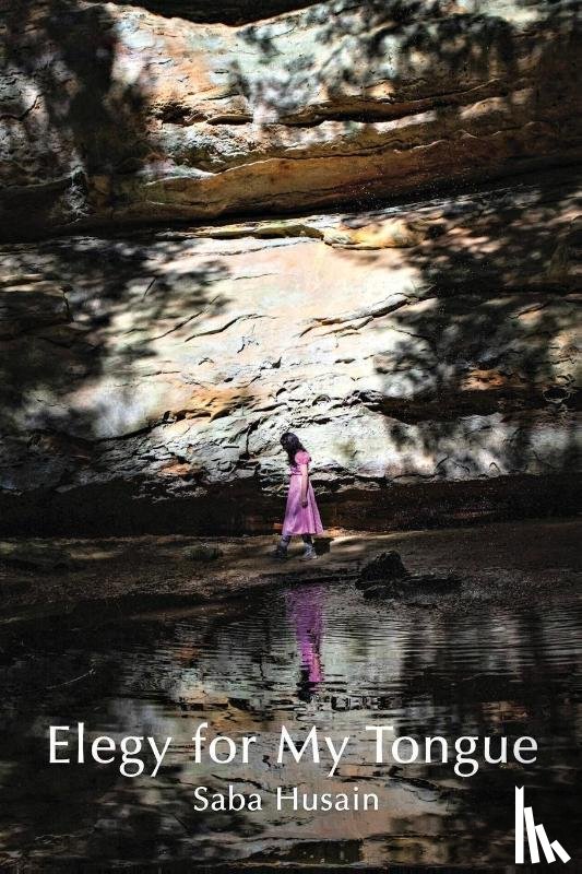Husain, Saba - Elegy for My Tongue