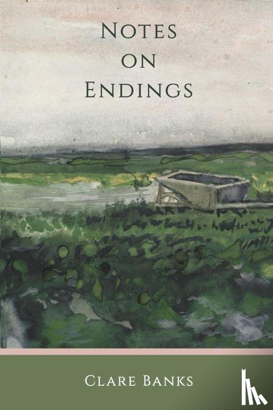 Banks, Clare - Notes on Endings