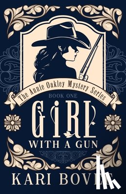 Bovee, Kari - Girl with a Gun: An Annie Oakley Mystery