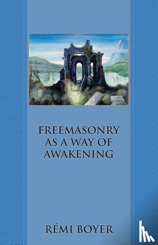 Boyer, Remi - Freemasonry as a Way of Awakening