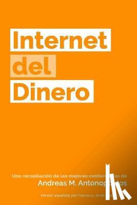 Antonopoulos, Andreas M - Antonopoulos, A: Internet del Dinero