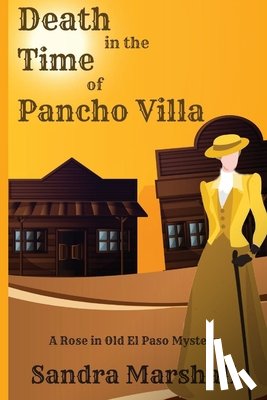 Marshall, Sandra - Death in the Time of Pancho Villa