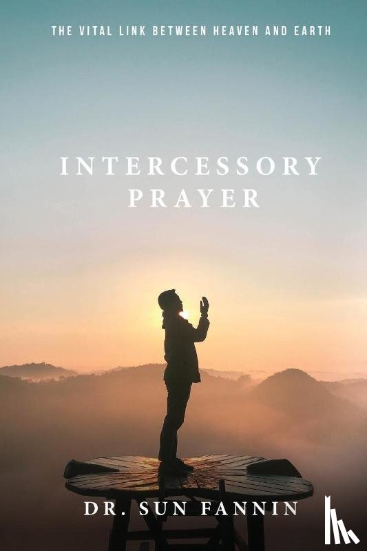 Fanning, Dr Sun - Intercessory Prayer