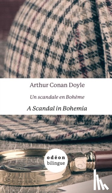 Doyle, Sir Arthur Conan - A Scandal in Bohemia / Un scandale en Boh?me