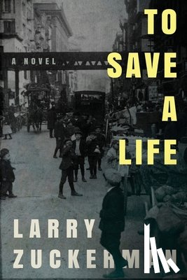 Zuckerman, Larry - To Save a Life