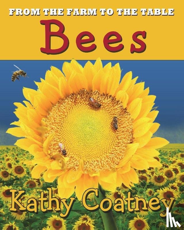 Coatney, Kathy - From the Farm to the Table Bees