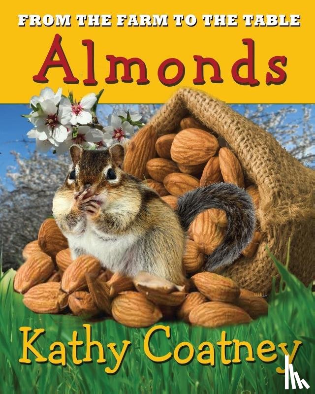 Coatney, Kathy - From the Farm to the Table Almonds