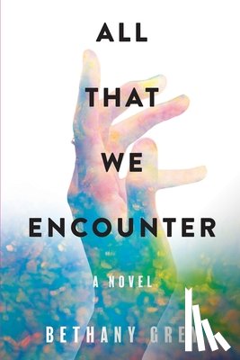 Grey, Bethany Jane - ALL THAT WE ENCOUNTER