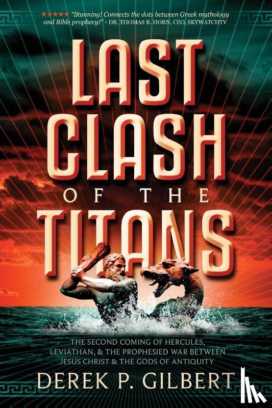 Gilbert, Derek P. - Last Clash of the Titans