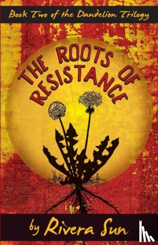 Sun, Rivera - The Roots of Resistance