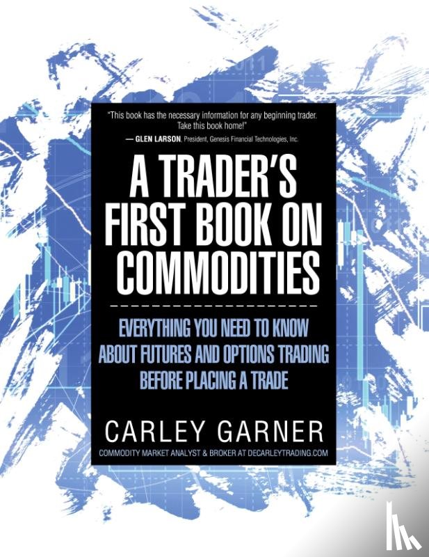 Garner, Carley - A Trader's First Book on Commodities