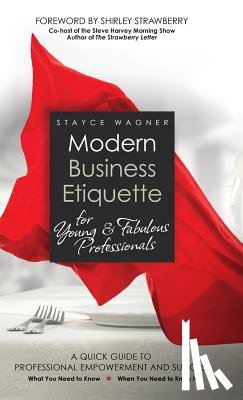 Wagner, Stayce - Modern Business Etiquette for Young & Fabulous Professionals