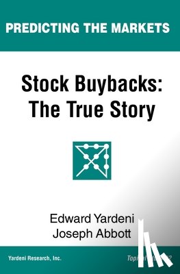 Abbott, Joseph - Stock Buybacks: The True Story