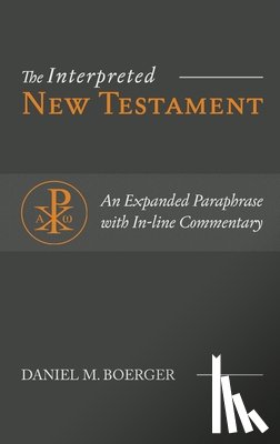 Boerger, Daniel M - The Interpreted New Testament