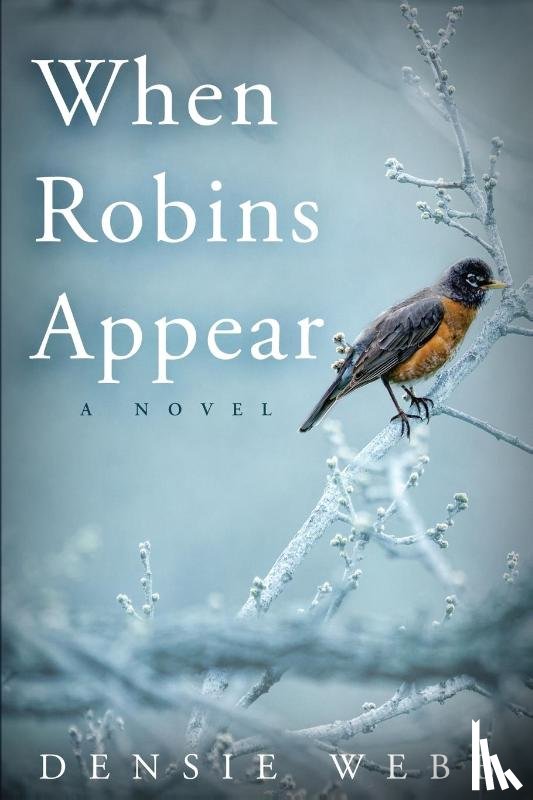Webb, Densie - When Robins Appear