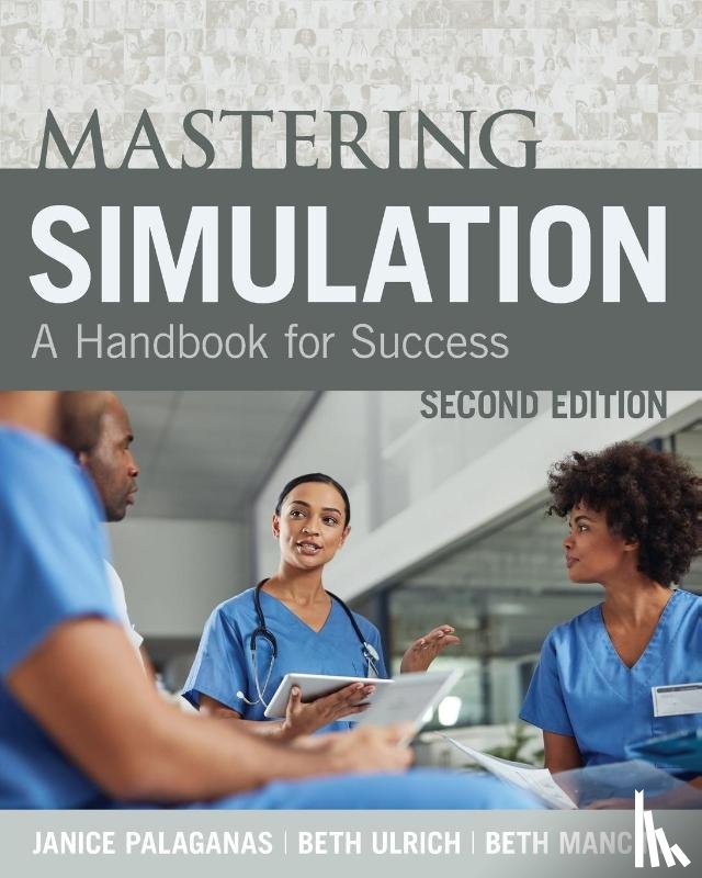 Palaganas, Janice, Ulrich, Beth, Mancini, Beth - Mastering Simulation, Second Edition