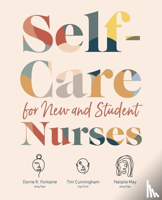 Fontaine, Dorrie K, Cunningham, Tim, May, Natalie - Self-Care for New and Student Nurses