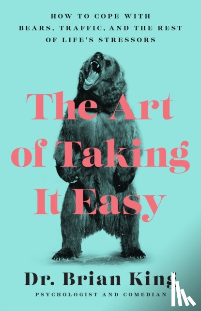 King, Dr. Brian - The Art of Taking It Easy